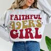 Faithful 49ers Girl svg png, 49ers Png svg, San Francisco football svg, 49ers football svg, go 49ers go svg png shirt.jpg