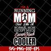 MTD23042109-Im a running mom svg, Mother's day svg, eps, png, dxf digital file MTD23042109.jpg