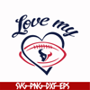 NFL1010203L-Love my texans svg, Texans svg, Nfl svg, png, dxf, eps digital file NFL1010203L.jpg