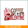 VLT25122334-Coffee Is My Valentine PNG.png