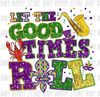 Let's The Good Times Roll Faux Sequins PNG.jpg