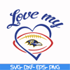 NFL071005T- Love my Baltimore Ravens svg, Baltimore Ravens svg, Ravens svg, Sport svg, Nfl svg, png, dxf, eps digital file NFL071005T.jpg