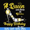 BD0022-A queen was born in October svg, birthday svg, queens birthday svg, queen svg, png, dxf, eps digital file BD0022.jpg