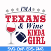 NFL10102035L-I'm a texans & wine kinda girl svg, Houton texans svg, Texans svg, Nfl svg, png, dxf, eps digital file NFL10102035L.jpg