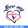 NFL1010203L-Love my texans svg, Texans svg, Nfl svg, png, dxf, eps digital file NFL1010203L.jpg