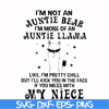 FN000265-I'm not an auntie bear I'm more of a auntie llama Uke I'm pretty chill but I'll kick you in the face if you mess with my niece svg, png, dxf, eps file
