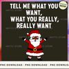 Tell Me What You Want What You Really Want Black Santa Christmas.jpg