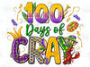 100 Days Of Cray Mardi Gras Png, 100 days Of School, Sublimation Design, Mardi Gras Teacher Png, Happy Mardi Gras Png,Western Mardi Gras.jpg