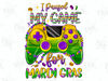 I paused my game for mardi gras png sublimation design download, Happy Mardi Gras png, Mardi Gras carnival png, sublimate designs download.jpg