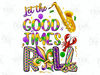 Let the good times roll png sublimation design download, Mardi Gras png, fleur de lis png,Mardi Gras carnival png,sublimate designs download 1.jpg