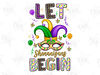 Let The Shenanigans Begin png , Mardi Gras Png Sublimation Design, Hand Drawn , Mardi Gras Carnival Party , Fat Tuesday Gift, New Orleans.jpg