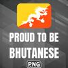 PBA1007231320288-Asian PNG Proud To Be Bhutanese Asia Country Culture PNG For Sublimation Print.jpg