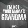 PBA100723132072-Asian PNG Im NOT Your MAMAS Grandma Asia Country Culture PNG For Sublimation Print.jpg