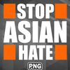 SAH1007231316470-Asian PNG Stop Asian Hate Asia Country Culture PNG For Sublimation Print.jpg