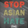 SAH1007231316474-Asian PNG Stop Asian Hate Asia Country Culture PNG For Sublimation Print.jpg