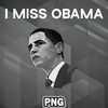 ARH0607231025492-Artist PNG I Miss Obama PNG For Sublimation Print.jpg