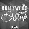 ATF0607231031362-Artist PNG Hollywood Never Sleep PNG For Sublimation Print.jpg