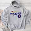 HD2302242482-Nice Work, Pal w Patrick Hoodie, hoodies for women, hoodies for men.jpg