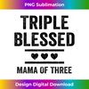 GA-20240114-31134_Triple Blessed Mama Of Three Boys Girls Blessed Mom 2690.jpg