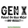 GEN-X-Raised-on-Hose-Water-Digital-Download-Files-SVG200624CF2600.png