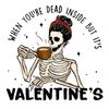When You're Dead Inside Png, Skeleton Valentine Png, Skeleton Love Png, Valentine Design, Valentine Day Digital Download.jpg