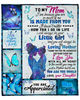 Mom Blanket, Mother's Day Gift For Mom, To My Mom I Am Because You Are So Much Of Me Blue Butterfly Fleece Blanket 1.jpg