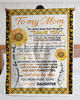 To My Mom Blanket For All The Times That I Forgot To Thank You Sunflowers Fleece Blanket, Gift Ideas For Mother's Day 1.jpg