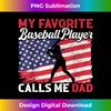 DX-20240122-13245_Men My Favorite Baseball Player Calls Me Dad USA Flag 2205.jpg