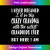 OK-20240127-7490_I never dreamed I'd be this crazy grandma funny mother's day 0722.jpg