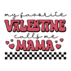 0601241078-my-favorite-valentine-call-me-mama-svg-0601241078png.png