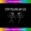 WX-20240114-14891_Stop Pulling My Leg, Funny, Jokes, Sarcastic Sayings 1753.jpg