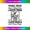 CH-20240119-17067_Hvac Tech That's What I Do I Drink Beer Skeleton Drink 2217.jpg