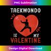 BF-20240129-8121_Heart Taekwondo Is My Valentine's Day Taekwondo Lover  1253.jpg