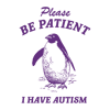 1601241098-please-be-patient-i-have-autism-svg-1601241098png.png