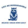 2001241019-call-me-biodegradable-because-i-break-down-easily-svg-2001241019png.png