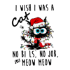 1912231087-funny-christmas-i-wish-i-was-a-cat-png-1912231087png.png