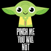 Pinch Me You Will Not Baby Yoda SVG.png