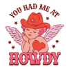 1201241105-cupid-you-had-me-at-howdy-svg-1201241105png.png