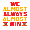 2301241057-we-almost-always-almost-win-kansas-city-football-svg-2301241057png.png