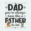 ChampionSVG-1005241026-disney-dad-you-are-always-been-like-a-father-to-me-svg-1005241026png.jpeg