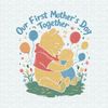 Cute Winnie The Pooh Our First Mothers Day SVG.jpeg