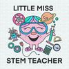 Funny Little Miss Stem Teacher SVG.jpeg