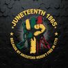 WikiSVG-Juneteenth-1865-Because-My-Ancestors-Werent-Free-In-1776-SVG.jpg