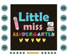 Little-Miss-Kindergarten-Back-To-School-Kindergartener-Svg-HLD220721HT41.jpg