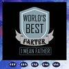 World-is-best-father-I-mean-father-svg-FD08082020.jpg