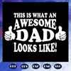 This-is-what-an-awesome-dad-looks-like-svg-FD08082020.jpg