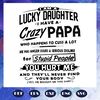 I-am-a-lucky-daughter-I-have-a-crazy-papa-svg-FD07082020.jpg