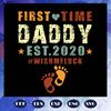 First-Time-Daddy-Est-2020-daddy-svg-FD06082020.jpg