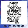 Daddy-Capt-Kirk-Mr-Spock-Dr-Mc-Coy-Scotty-Svg-FD06082020.jpg