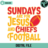 Sundays Are For Jesus And Chiefs Football Svg - Gossfi.com 1.jpg